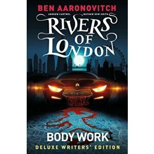 Rivers of London Vol. 1: Body Work Deluxe Writers' Edition, Hardback - Andrew Cartmel imagine