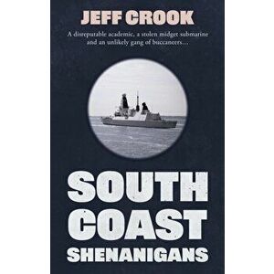 South Coast Shenanigans. The Heist, Paperback - Jeff Crook imagine