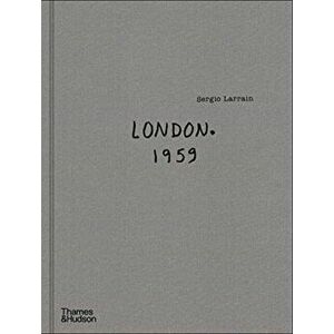 Sergio Larrain: London. 1959., Hardback - *** imagine