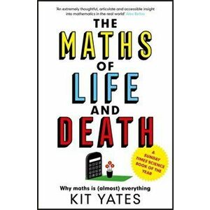 Maths of Life and Death, Paperback - Kit Yates imagine