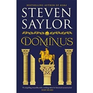 Dominus. An epic saga of Rome, from the height of its glory to its destruction, Hardback - Steven Saylor imagine