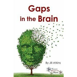 Gaps in the Brain, Paperback - *** imagine