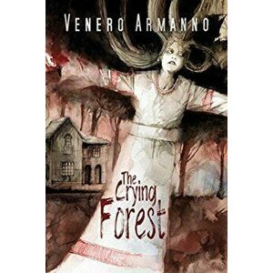 Crying Forest, Paperback - Venero Armanno imagine