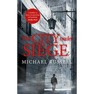 City Under Siege, Paperback - Michael Russell imagine