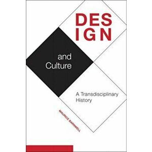 Design and Culture. A Transdisciplinary History, Paperback - Maurice Barnwell imagine
