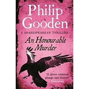 Honourable Murderer. Book 6 in the Nick Revill series, Paperback - Philip Gooden imagine