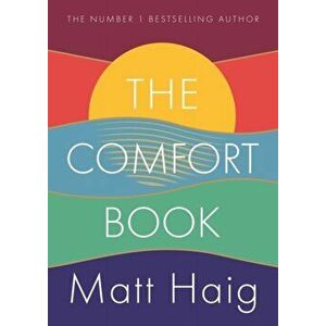 Comfort Book. The instant No.1 Sunday Times Bestseller, Hardback - Matt Haig imagine