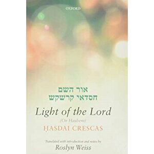 Crescas: Light of the Lord (Or Hashem). Translated with introduction and notes, Paperback - *** imagine