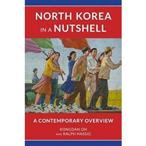 North Korea in a Nutshell. A Contemporary Overview, Hardback - Ralph Hassig imagine