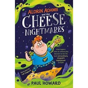 Aldrin Adams and the Cheese Nightmares, Hardback - Paul Howard imagine