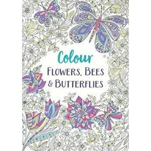 Flowers, Bees and Butterflies. A Relaxing Colouring Book, Paperback - Michael O'Mara Books imagine