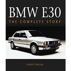 BMW E30. The Complete Story, Hardback - James Taylor imagine