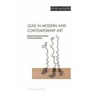 Lead in Modern and Contemporary Art, Hardback - *** imagine