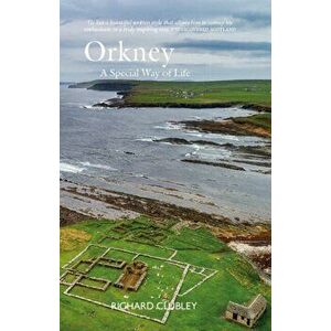 Orkney. A Special Way of Life, Paperback - Richard Clubley imagine