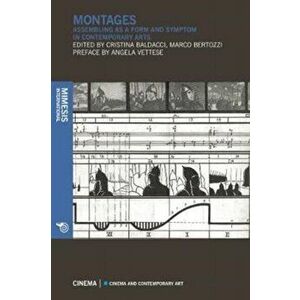Montages. Assembling as a Form and Symptom in Contemporary Arts, Paperback - *** imagine