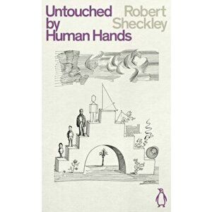 Untouched By Human Hands, Paperback - Robert Sheckley imagine