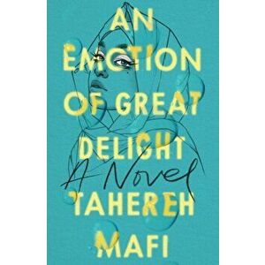 Emotion Of Great Delight, Paperback - Tahereh Mafi imagine