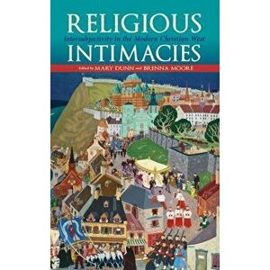 Religious Intimacies. Intersubjectivity in the Modern Christian West, Hardback - *** imagine