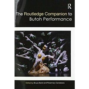 Routledge Companion to Butoh Performance, Paperback - *** imagine