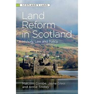 Land Reform in Scotland. History, Law and Policy, Paperback - *** imagine
