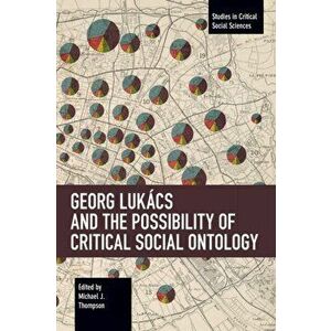 Georg Lukacs and the Possibility of Critical Social Ontology, Paperback - *** imagine