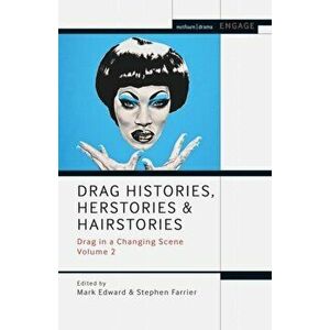 Drag Histories, Herstories and Hairstories. Drag in a Changing Scene Volume 2, Hardback - *** imagine