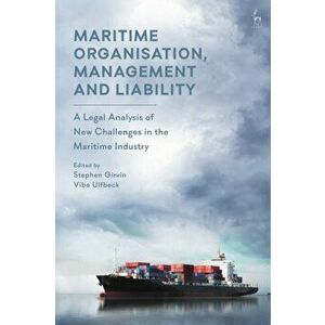 Maritime Organisation, Management and Liability. A Legal Analysis of New Challenges in the Maritime Industry, Hardback - *** imagine