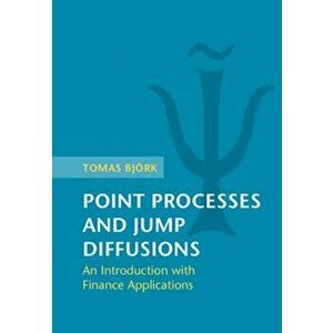 Point Processes and Jump Diffusions. An Introduction with Finance Applications, Hardback - Tomas Bjoerk imagine
