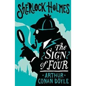 Sign of the Four or The Problem of the Sholtos, Paperback - Arthur Conan Doyle imagine