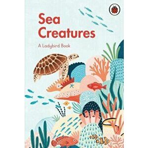 Ladybird Book: Sea Creatures, Hardback - *** imagine