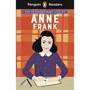 Penguin Readers Level 2: The Extraordinary Life of Anne Frank (ELT Graded Reader), Paperback - *** imagine