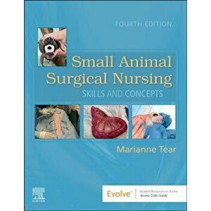 Small Animal Surgical Nursing, Paperback - Marianne Tear imagine