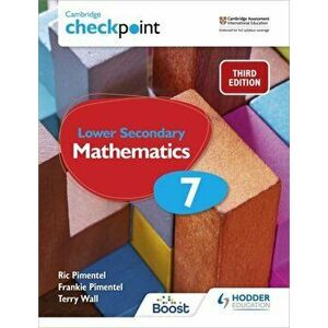 Cambridge Checkpoint Lower Secondary Mathematics Student's Book 7. Third Edition, Paperback - Terry Wall imagine