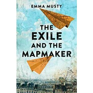 Exile and the Mapmaker, Paperback - Emma Musty imagine
