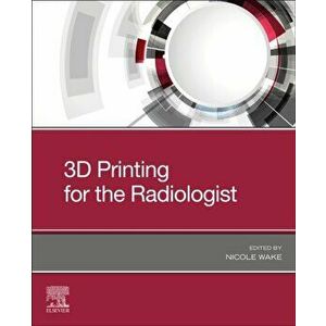 3D Printing for the Radiologist, Paperback - *** imagine