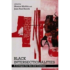 Black Intersectionalities. A Critique for the 21st Century, Paperback - *** imagine