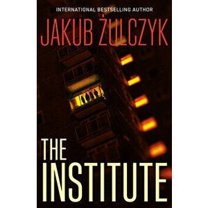 Institute, Paperback - Jakub Zulczyk imagine