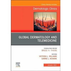 Global Dermatology and Telemedicine, An Issue of Dermatologic Clinics, Hardback - *** imagine