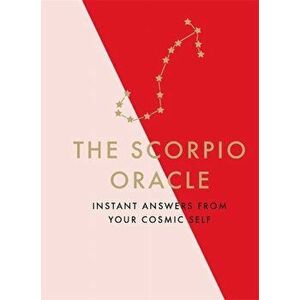 Scorpio Oracle. Instant Answers from Your Cosmic Self, Hardback - Susan Kelly imagine
