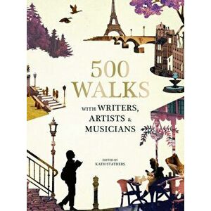 500 Walks with Writers, Artists and Musicians, Hardback - *** imagine