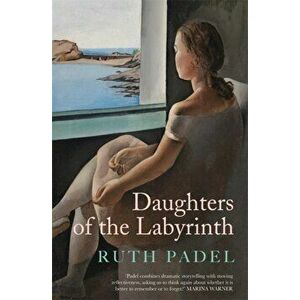 Daughters of The Labyrinth, Hardback - Ruth Padel imagine