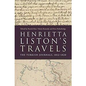 Henrietta Liston's Travels. The Turkish Journals, 1812-1820, Hardback - *** imagine