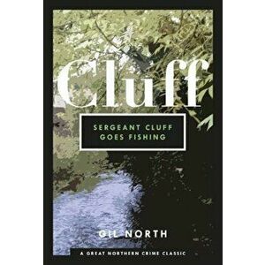 Sergeant Cluff Goes Fishing, Paperback - Gil North imagine