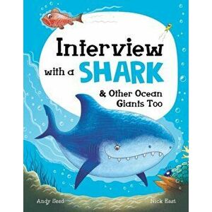 Interview with a Shark. and Other Ocean Giants Too, Hardback - Andy Seed imagine