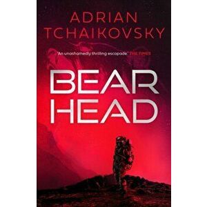 Bear Head, Paperback - Adrian Tchaikovsky imagine