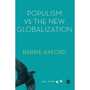 Populism Versus the New Globalization, Hardback - Barrie Axford imagine