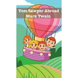 Tom Sawyer Abroad, Hardback - Mark Twain imagine