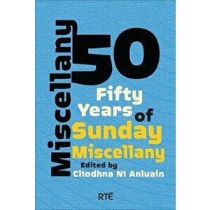 Miscellany 50. Fifty Years of Sunday Miscellany, Paperback - *** imagine
