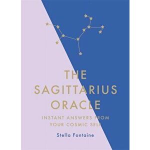 Sagittarius Oracle. Instant Answers from Your Cosmic Self, Hardback - Susan Kelly imagine