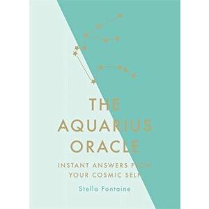 Aquarius Oracle. Instant Answers from Your Cosmic Self, Hardback - Susan Kelly imagine